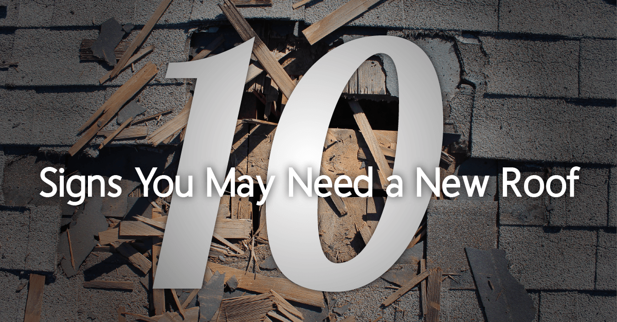 10 Signs You May Need a New Roof