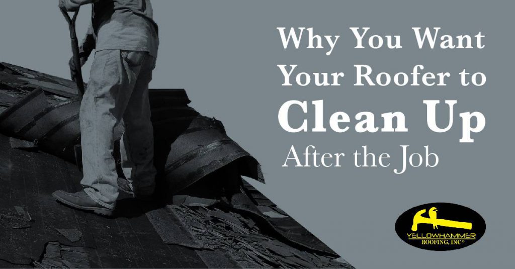 Why You Want Your Roofer to Clean Up After the Job