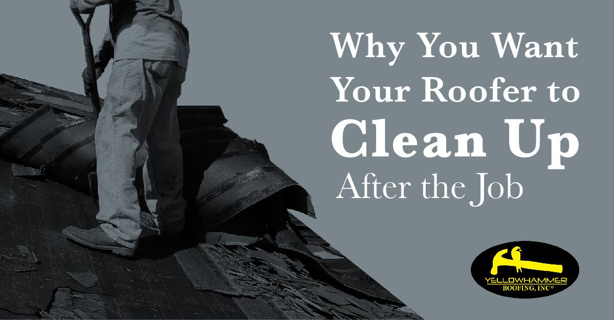 Why You Want Your Roofer to Clean Up After the Job