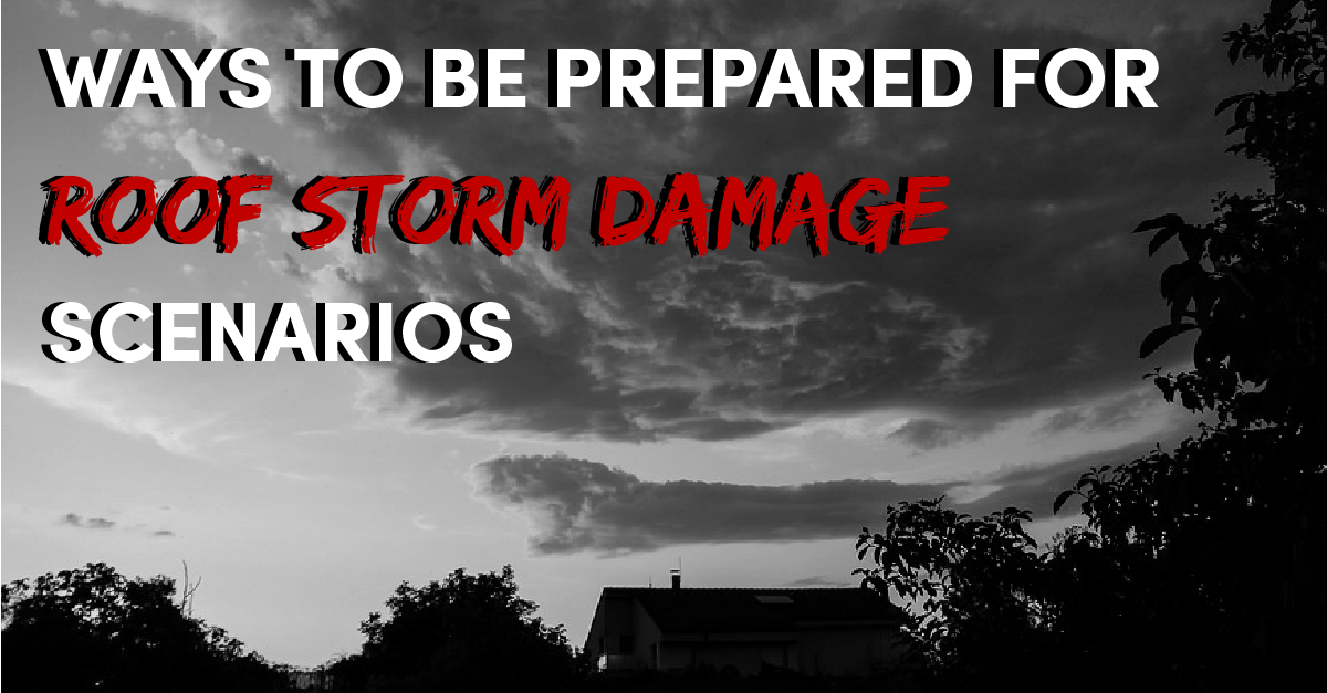 Ways to Be Prepared for Roof Storm Damage Scenarios