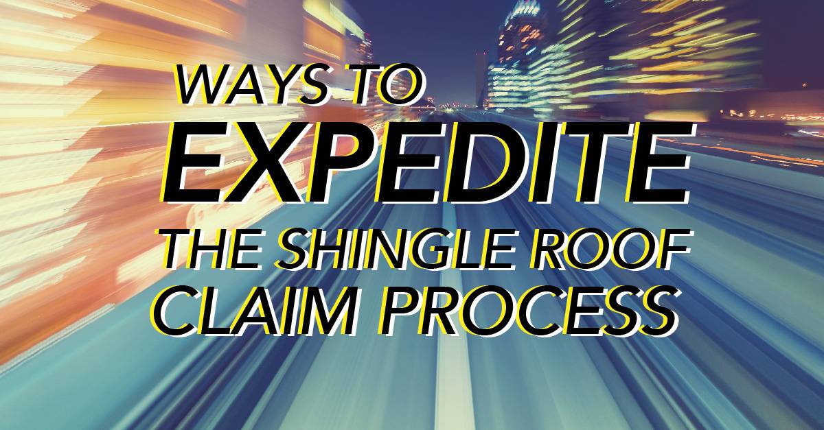 Ways to Expedite the Shingle Roof Claim Process