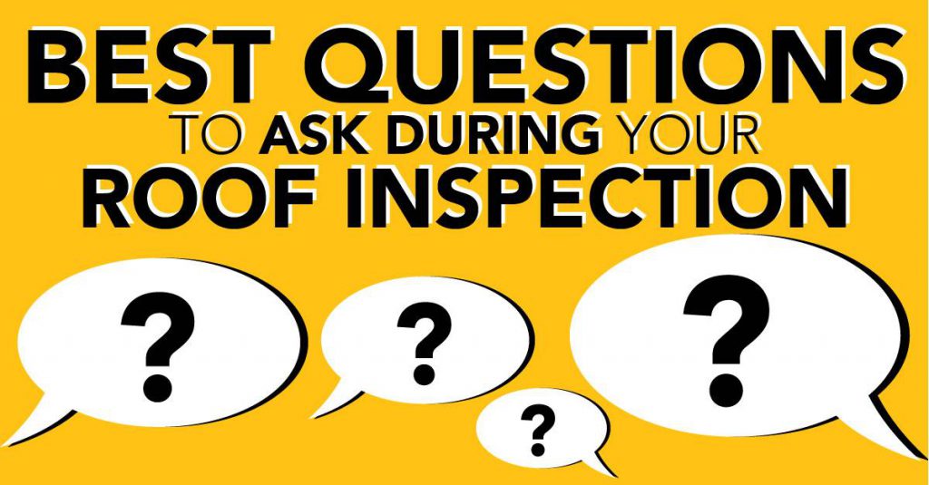 Best Questions To Ask During Your Roof Inspection