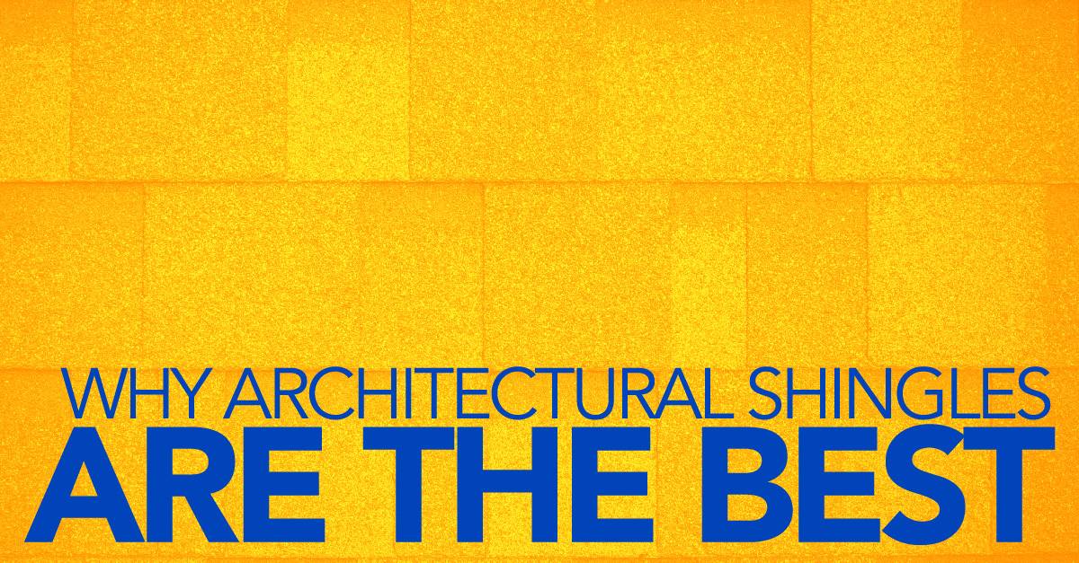 Why architectural shingles are the best