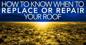 How to Know When to Replace or Repair Your Roof