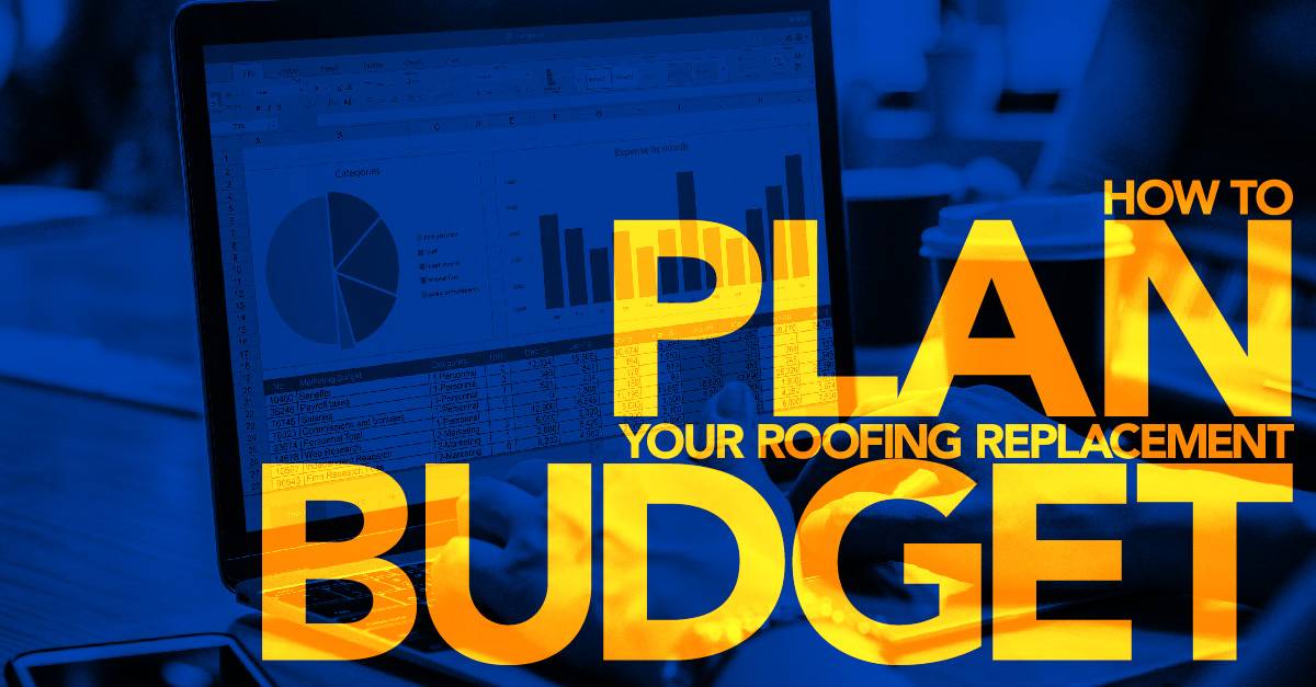 How to plan your roofing replacement budget