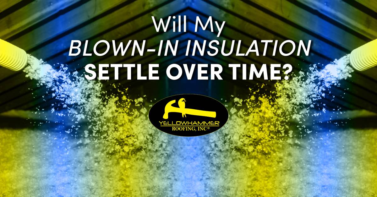 Will My Blown-In Insulation Settle Over Time?