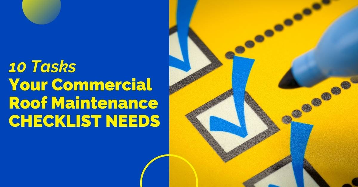 10 Tasks Your Commercial Roof Maintenance Checklist Needs