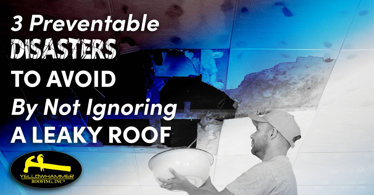3 Preventable Disasters To Avoid By Not Ignoring A Leaky Roof