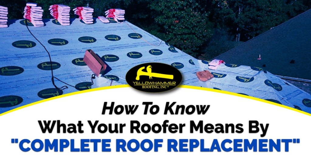 How To Know What Your Roofer Means By "Complete Roof Replacement"