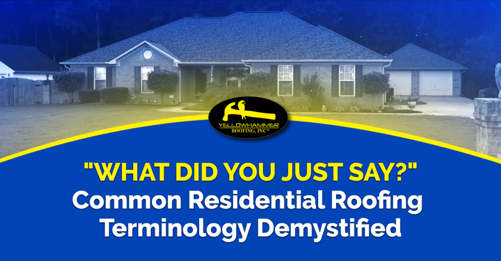 "What Did You Just Say?" Common Residential Roofing Terminology Demystified