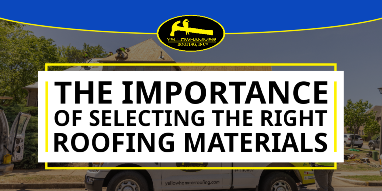 Image of a white work truck in front of home being roofed and text: The Importance Of Selecting The Right Roofing Materials
